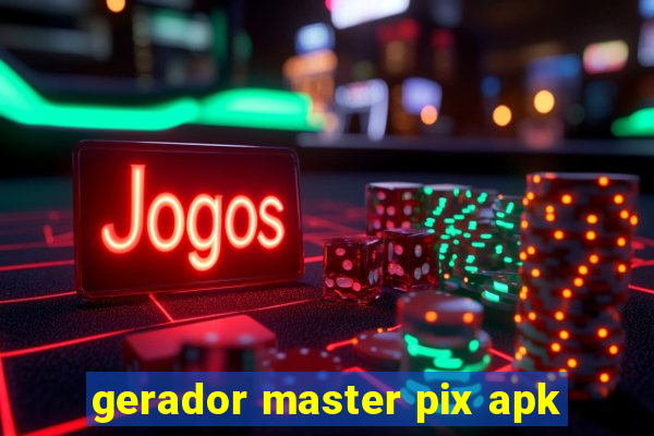 gerador master pix apk